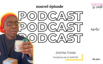 Podcast-Zheyna Thiam-Le Karithé-tenter le coup-elle aime media Podcast-Zheyna Thiam-Le Karithé-tenter le coup-elle aime media